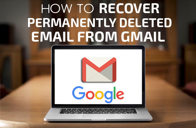 How To Recover Permanently Deleted Emails From Gmail Geeks Gyaan